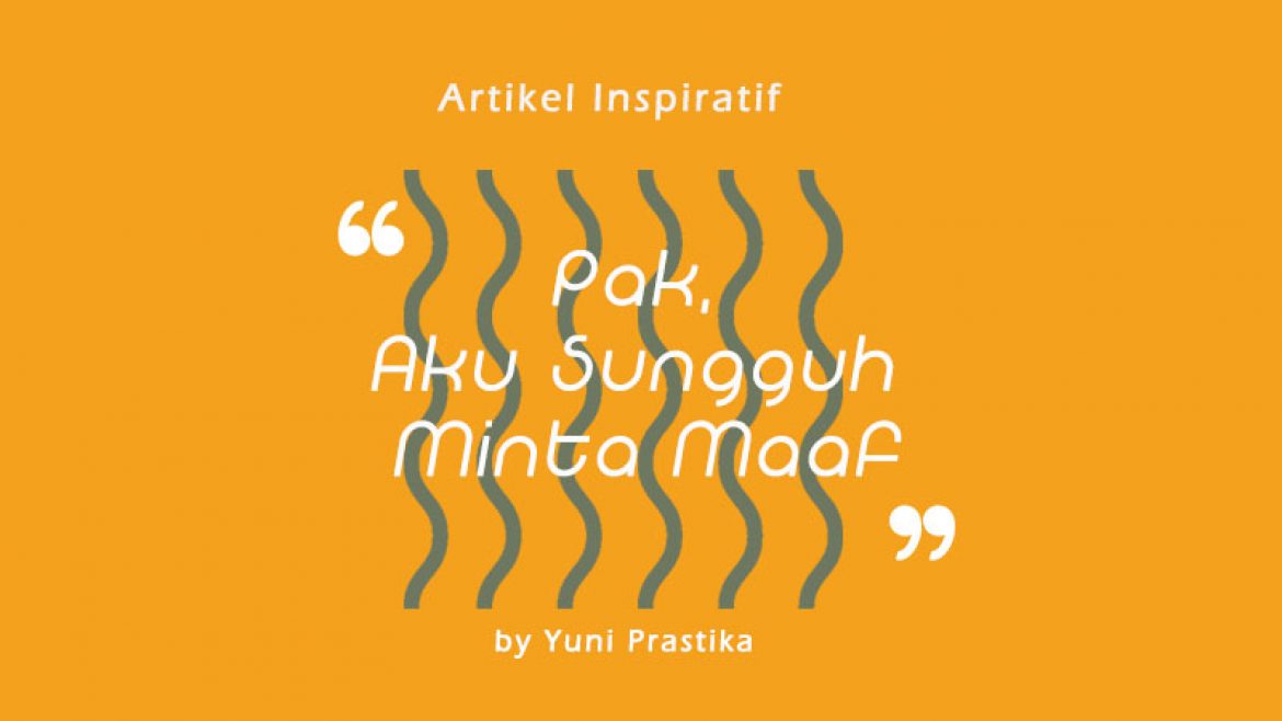 Pak, Aku Sungguh Minta Maaf