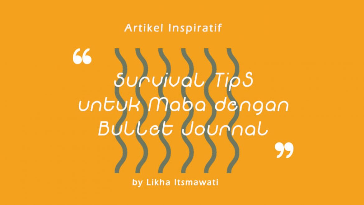 Survival Tips untuk Maba dengan  Bullet Journal